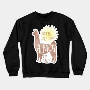 Summer Vacation? Alpaca my bags! Essential vacation pun Crewneck Sweatshirt